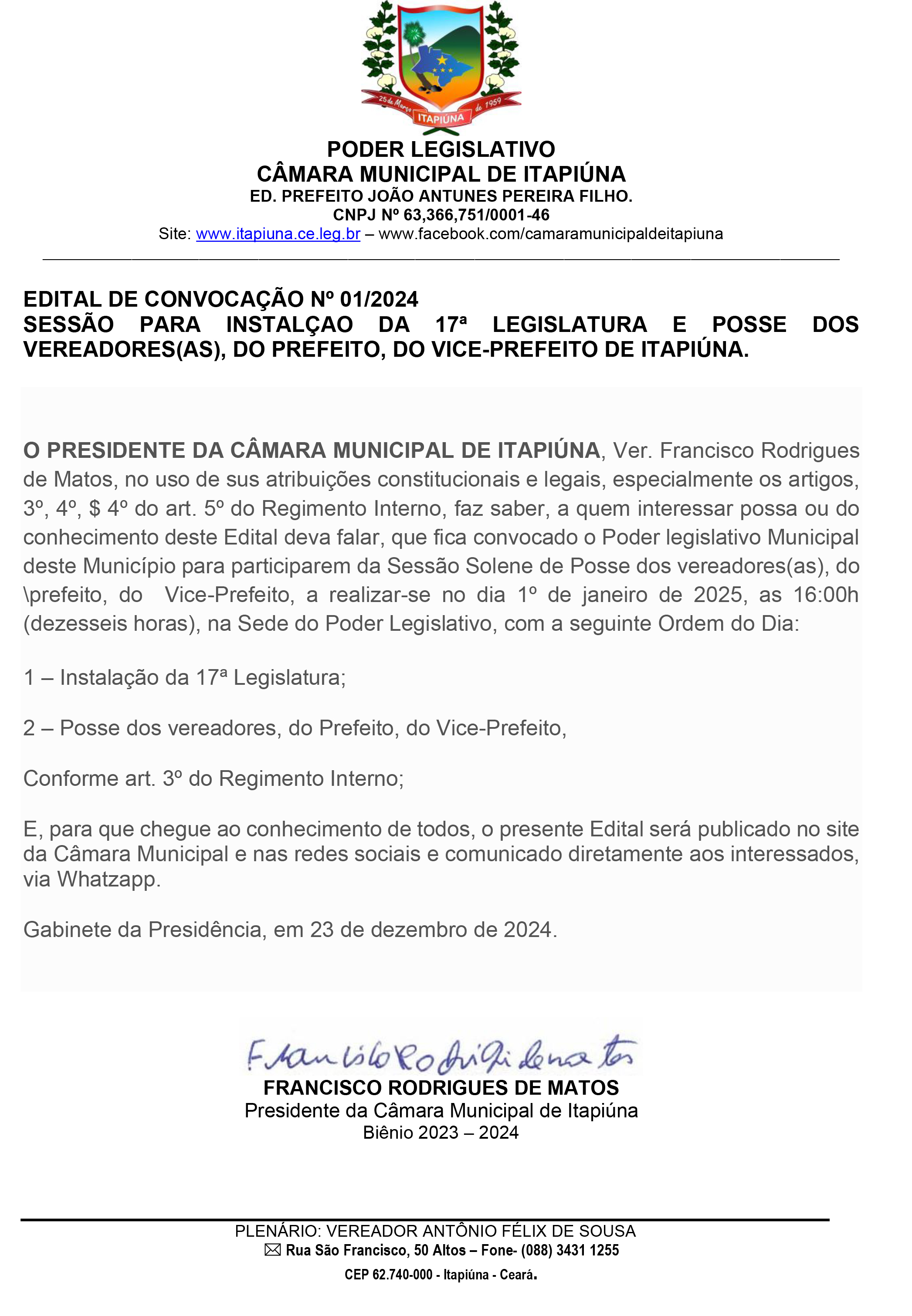 Sessão para instalação da 17ª Legislatura e posse dos vereadores (as), do prefeito, do vice-prefeito de Itapiúna.